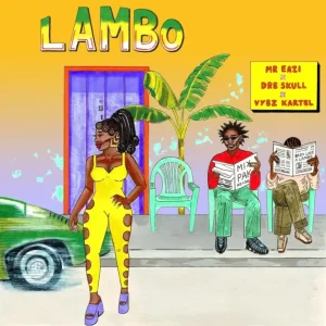 Mr Eazi - Lambo Ft Dre Skull & Vybz Kartel MP3 Download