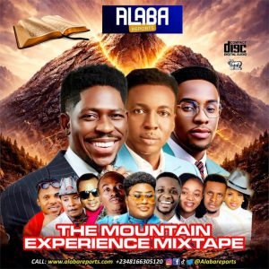 Alabareports Promotions – The Mountain Experience Mixtape Ft. DJ Max MP3 Download