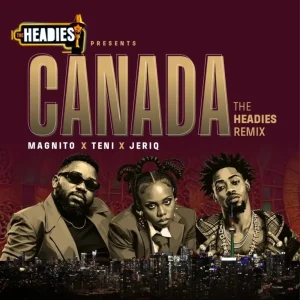 Magnito – Canada Ft Teni & Jeriq MP3 Download