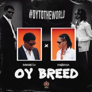 Savage Xtra & Phloryda – OY Breed MP3 Download