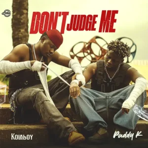 Kolaboy – Don’t Judge Me Ft. Paddy K MP3 Download